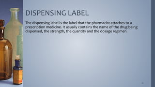 Dispensing Label Format Labelling and administration of medicines | PPTX