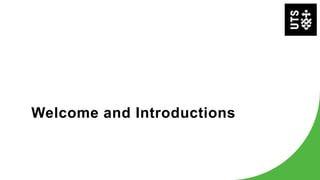 Welcome and Introductions
 