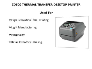High Resolution Label Printing
Light Manufacturing
Hospitality
Retail Inventory Labeling
 