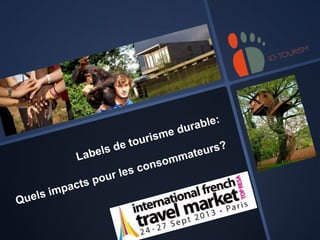 Labels du tourisme durable - Quels impacts pour le consommateur?