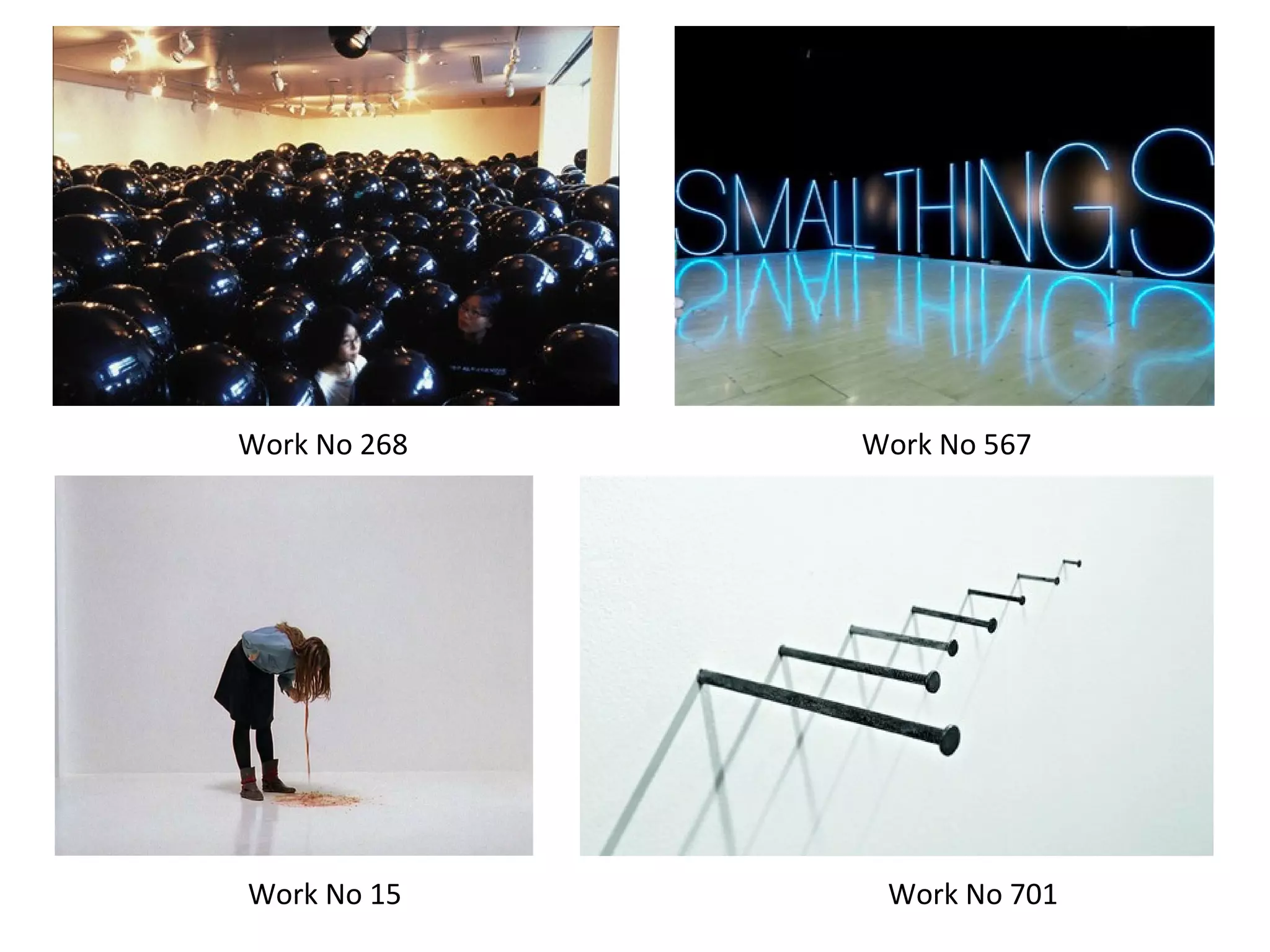 Work No 268 Work No 567
Work No 15 Work No 701
 