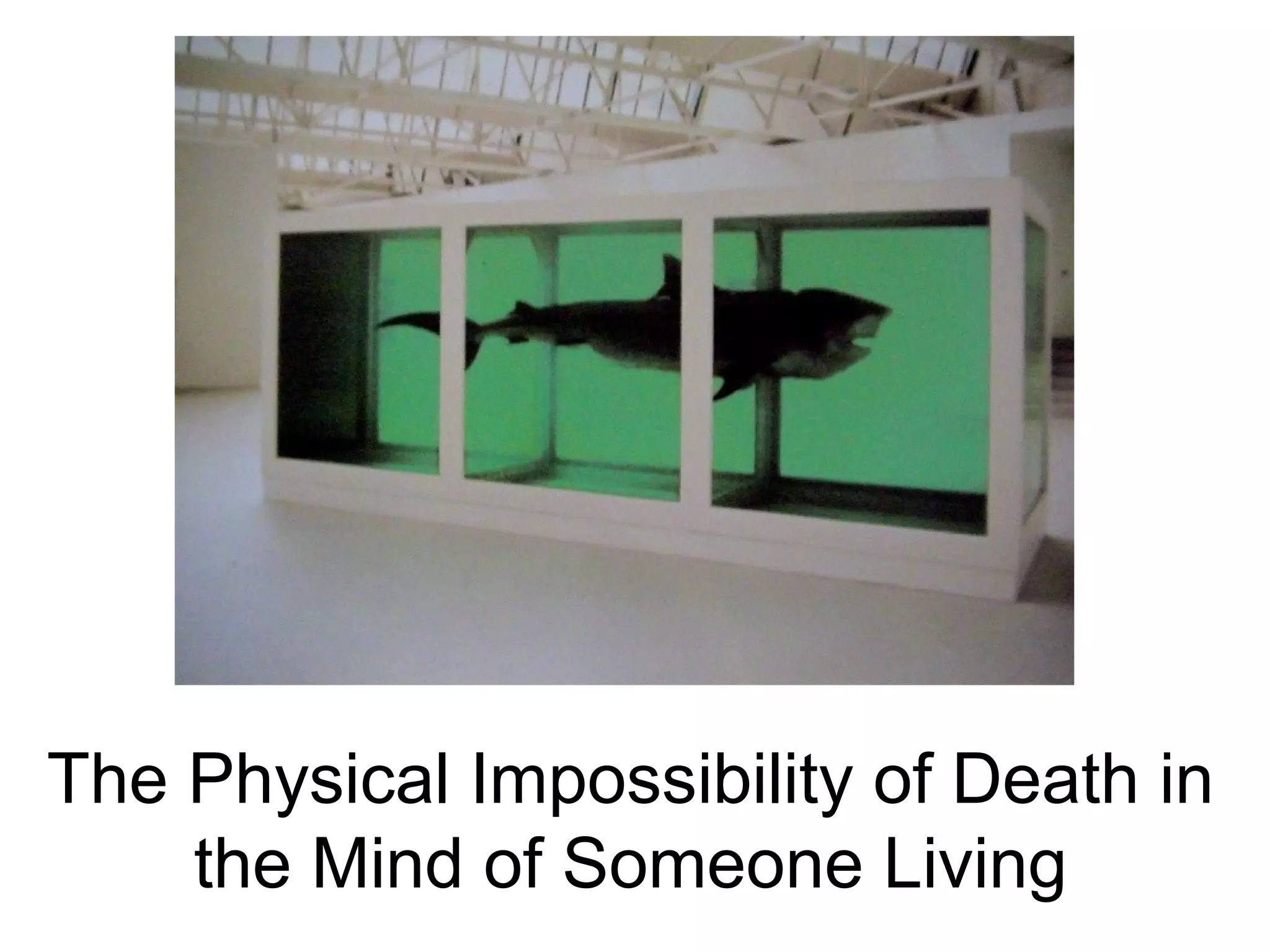 The Physical Impossibility of Death in
the Mind of Someone Living
 