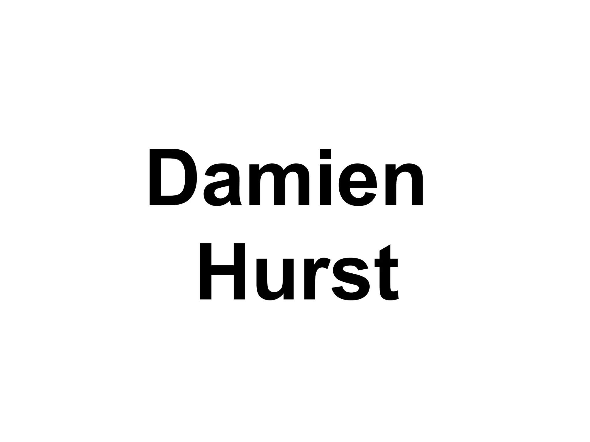 Damien
Hurst
 
