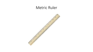 Metric Ruler 
 