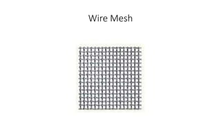 Wire Mesh 
 