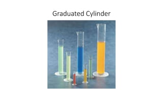 Graduated Cylinder 
 