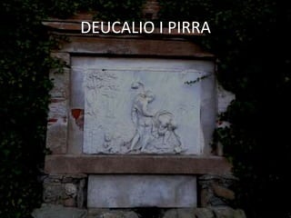 DEUCALIO I PIRRA
 
