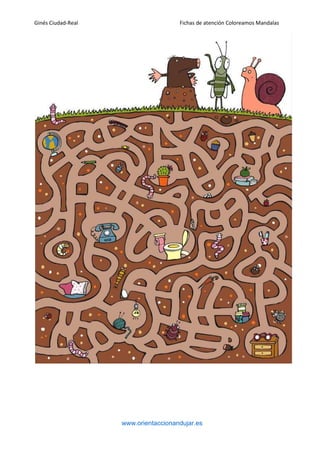 Ginés Ciudad-Real Fichas de atención Coloreamos Mandalas
www.orientaccionandujar.es
 