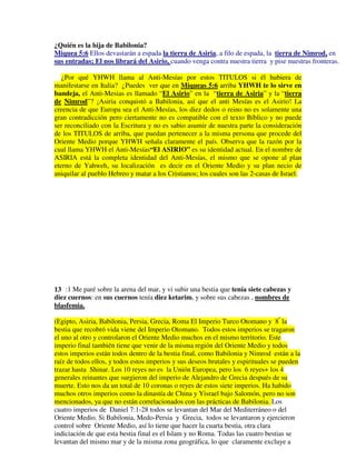 ¿Quién es la hija de Babilonia?
Miquea 5:6 Ellos devastarán a espada la tierra de Asiria, a filo de espada, la tierra de N...