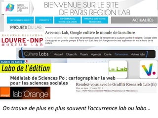 v
On trouve de plus en plus souvent l’occurrence lab ou labo…
 