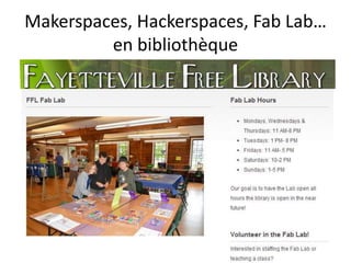 Makerspaces, Hackerspaces, Fab Lab…
en bibliothèque
 