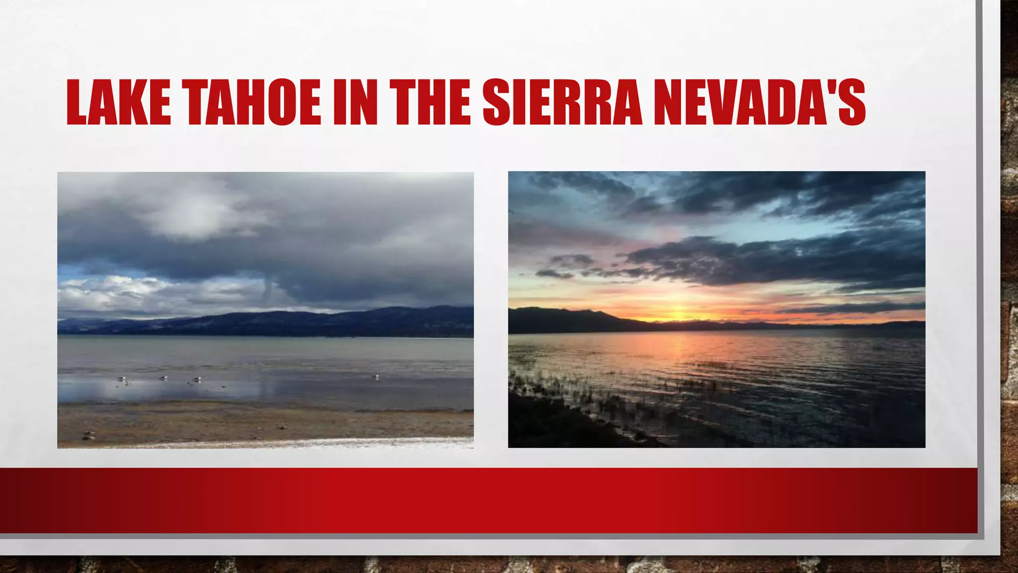 LAKE TAHOE IN THE SIERRA NEVADA'S
 