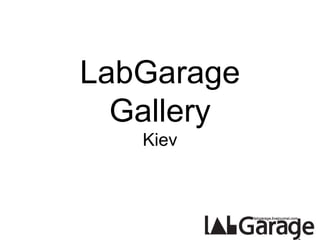 LabGarage Gallery Kiev 