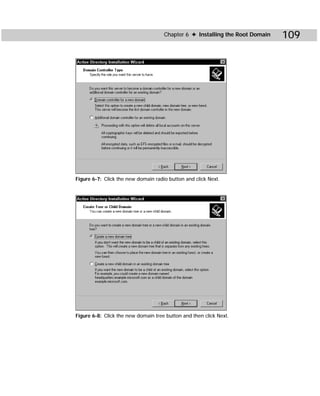 Chapter 6 ✦ Installing the Root Domain   109




Figure 6-7: Click the new domain radio button and click Next.




Figure 6-8: Click the new domain tree button and then click Next.
 
