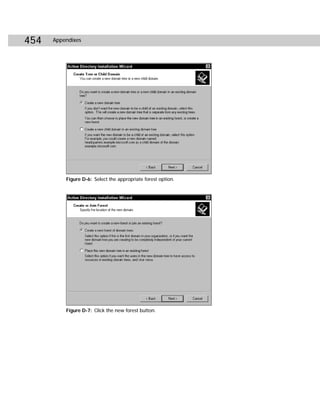 454   Appendixes




          Figure D-6: Select the appropriate forest option.




          Figure D-7: Click the new forest button.
 