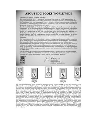 Welcome to the world of IDG Books Worldwide.
         IDG Books Worldwide, Inc., is a subsidiary of International Data Group, the world’s largest publisher of
         computer-related information and the leading global provider of information services on information technology.
         IDG was founded more than 30 years ago by Patrick J. McGovern and now employs more than 9,000 people
         worldwide. IDG publishes more than 290 computer publications in over 75 countries. More than 90 million
         people read one or more IDG publications each month.
         Launched in 1990, IDG Books Worldwide is today the #1 publisher of best-selling computer books in the
         United States. We are proud to have received eight awards from the Computer Press Association in recognition
         of editorial excellence and three from Computer Currents’ First Annual Readers’ Choice Awards. Our best-
         selling ...For Dummies® series has more than 50 million copies in print with translations in 31 languages. IDG
         Books Worldwide, through a joint venture with IDG’s Hi-Tech Beijing, became the first U.S. publisher to
         publish a computer book in the People’s Republic of China. In record time, IDG Books Worldwide has become
         the first choice for millions of readers around the world who want to learn how to better manage their
         businesses.
         Our mission is simple: Every one of our books is designed to bring extra value and skill-building instructions
         to the reader. Our books are written by experts who understand and care about our readers. The knowledge
         base of our editorial staff comes from years of experience in publishing, education, and journalism —
         experience we use to produce books to carry us into the new millennium. In short, we care about books, so
         we attract the best people. We devote special attention to details such as audience, interior design, use of
         icons, and illustrations. And because we use an efficient process of authoring, editing, and desktop publishing
         our books electronically, we can spend more time ensuring superior content and less time on the technicalities
         of making books.
         You can count on our commitment to deliver high-quality books at competitive prices on topics you want
         to read about. At IDG Books Worldwide, we continue in the IDG tradition of delivering quality for more than
         30 years. You’ll find no better book on a subject than one from IDG Books Worldwide.



                                                                    John Kilcullen
                                                                    Chairman and CEO
                                                                    IDG Books Worldwide, Inc.




  Eighth Annual                                                                                                    Eleventh Annual
 Computer Press                                                                                                    Computer Press
 Awards     1992                Ninth Annual                                            Tenth Annual               Awards     1995
                               Computer Press                                          Computer Press
                               Awards    1993                                          Awards    1994


IDG is the world’s leading IT media, research and exposition company. Founded in 1964, IDG had 1997 revenues of $2.05
billion and has more than 9,000 employees worldwide. IDG offers the widest range of media options that reach IT buyers
in 75 countries representing 95% of worldwide IT spending. IDG’s diverse product and services portfolio spans six key areas
including print publishing, online publishing, expositions and conferences, market research, education and training, and
global marketing services. More than 90 million people read one or more of IDG’s 290 magazines and newspapers, including
IDG’s leading global brands — Computerworld, PC World, Network World, Macworld and the Channel World family of
publications. IDG Books Worldwide is one of the fastest-growing computer book publishers in the world, with more than
700 titles in 36 languages. The “...For Dummies®” series alone has more than 50 million copies in print. IDG offers online
users the largest network of technology-specific Web sites around the world through IDG.net (http://www.idg.net), which
comprises more than 225 targeted Web sites in 55 countries worldwide. International Data Corporation (IDC) is the world’s
largest provider of information technology data, analysis and consulting, with research centers in over 41 countries and more
than 400 research analysts worldwide. IDG World Expo is a leading producer of more than 168 globally branded conferences
and expositions in 35 countries including E3 (Electronic Entertainment Expo), Macworld Expo, ComNet, Windows World
Expo, ICE (Internet Commerce Expo), Agenda, DEMO, and Spotlight. IDG’s training subsidiary, ExecuTrain, is the world’s
largest computer training company, with more than 230 locations worldwide and 785 training courses. IDG Marketing
Services helps industry-leading IT companies build international brand recognition by developing global integrated marketing
programs via IDG’s print, online and exposition products worldwide. Further information about the company can be found
at www.idg.com.                                                                                                       1/26/00
 