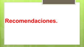 Recomendaciones.
 