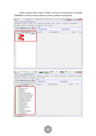 40
Ahora si pulsáis sobre el botón “SEND”, se enviará la información a la pestaña
“SUMMARY”, donde se listarán todos los usuarios y software encontrados:
 
