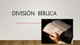 DIVISIÓN BÍBLICA
 
