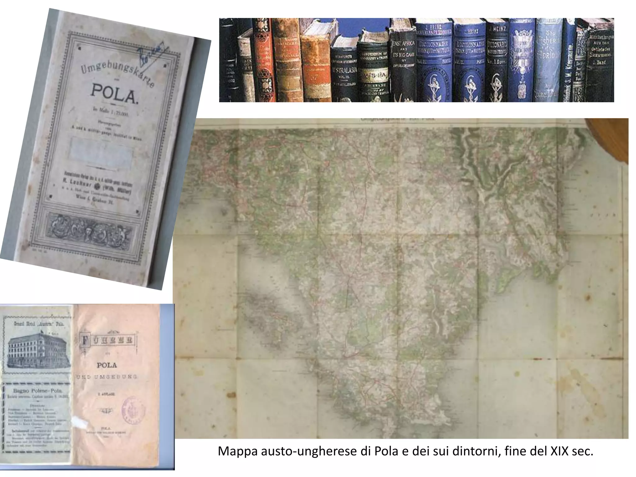 Mappa austo-ungherese di Pola e dei sui dintorni, fine del XIX sec.
 