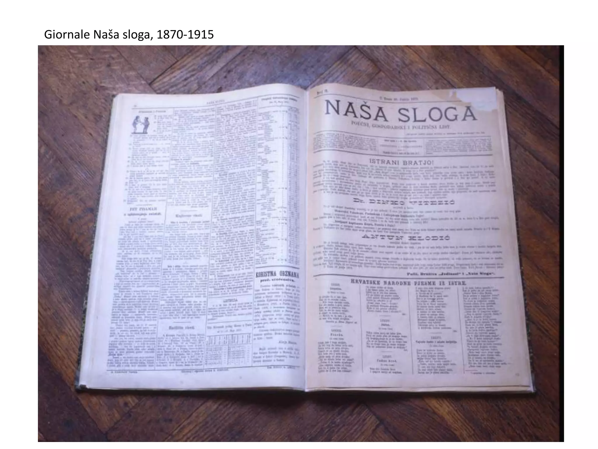 Giornale Naša sloga, 1870-1915
 
