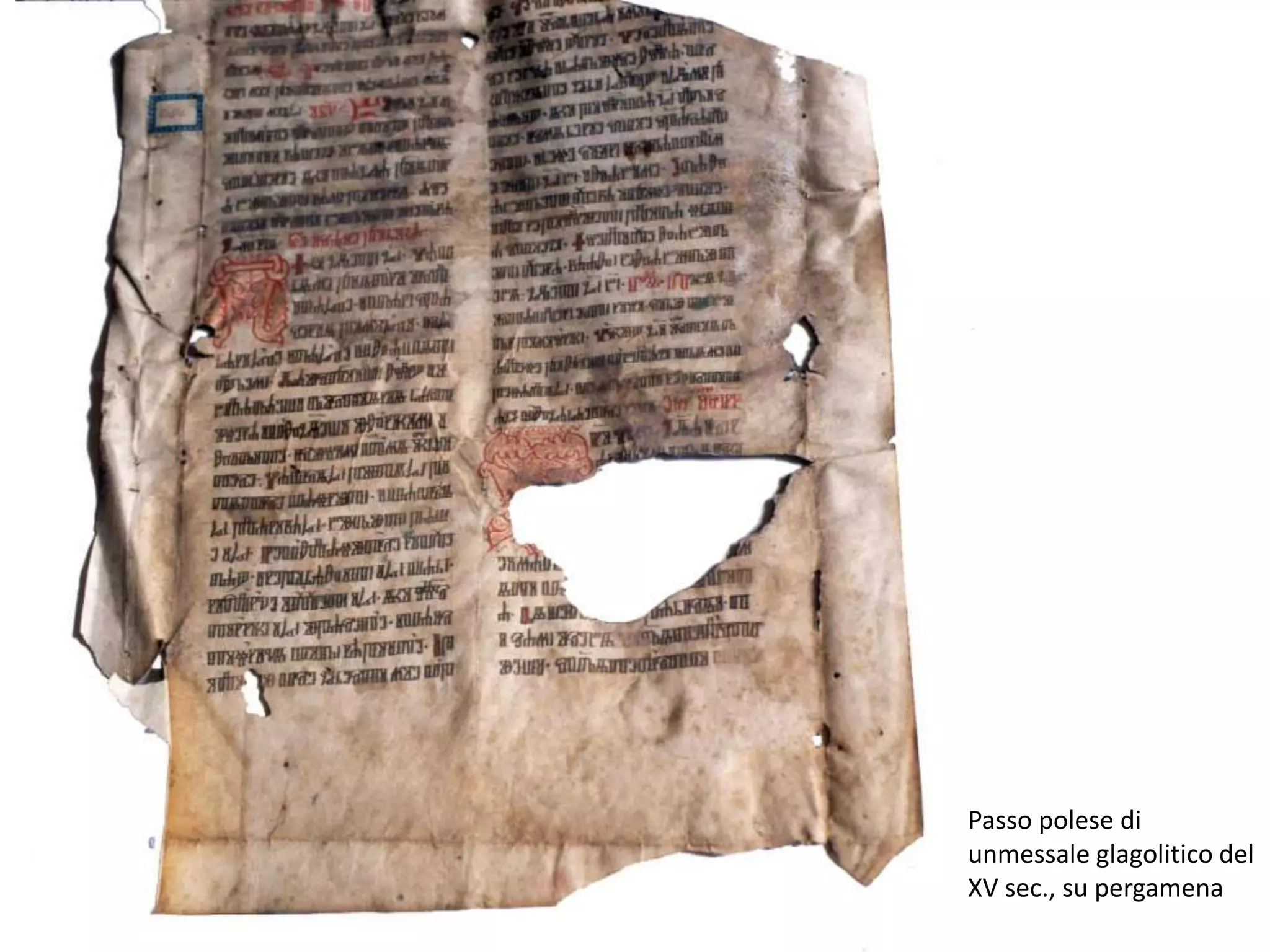 Passo polese di
unmessale glagolitico del
XV sec., su pergamena
 