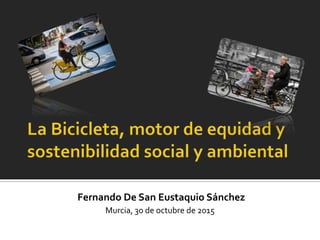 Murcia, 30 de octubre de 2015
Fernando De San Eustaquio Sánchez
 