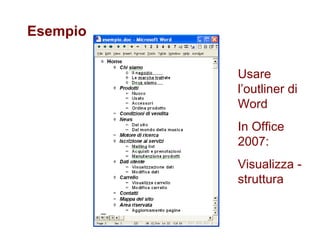 Esempio Usare l’outliner di Word In Office 2007: Visualizza - struttura 