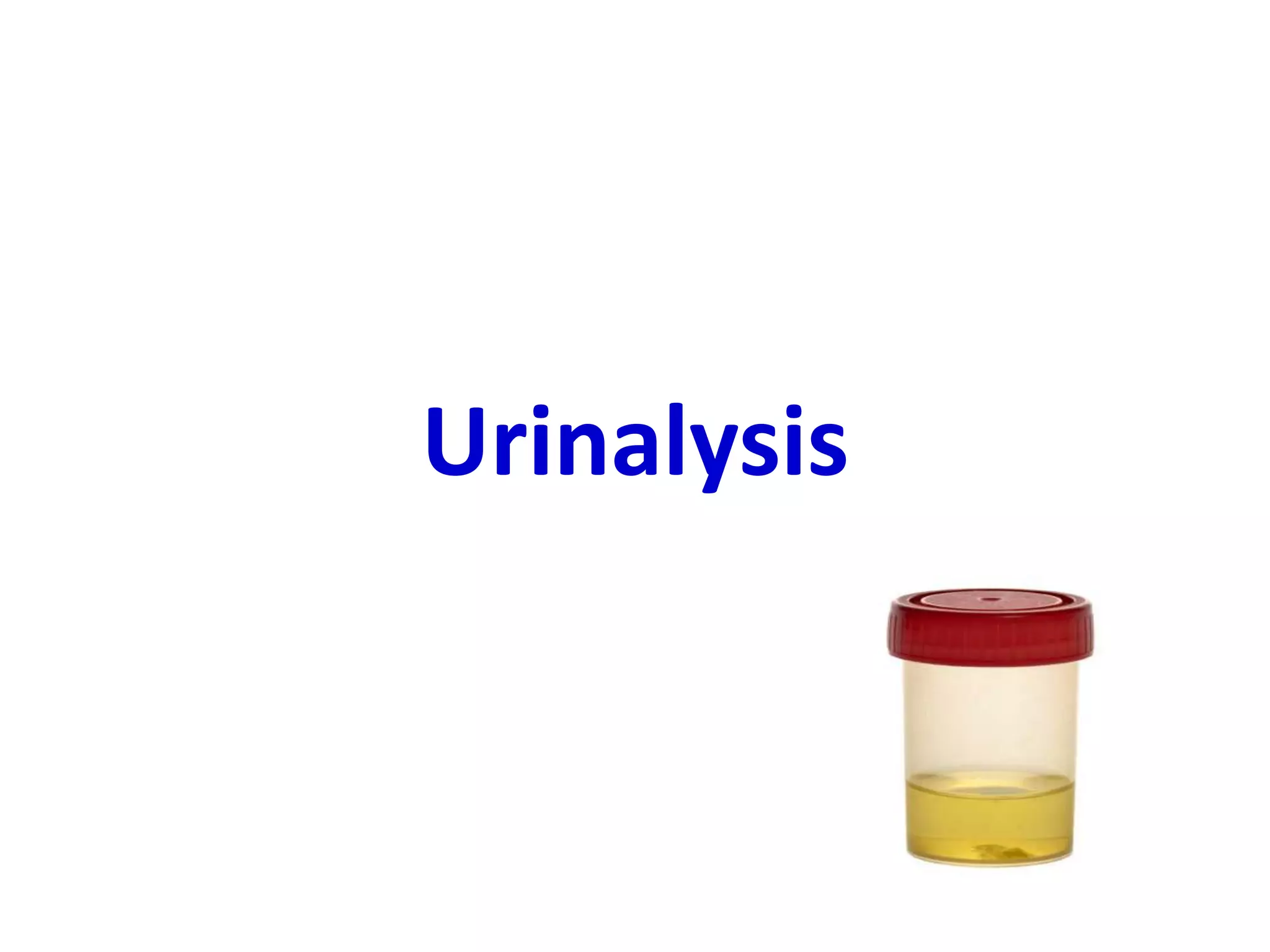 Urinalysis
 