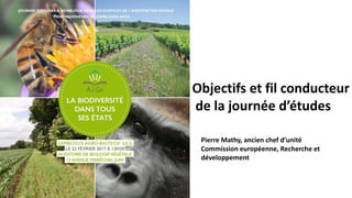 Pierre Mathy, ancien chef d’unité
Commission européenne, Recherche et
développement
Objectifs et fil conducteur
de la journée d’études
 