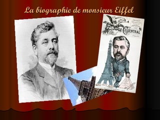 La biographie de monsieur Eiffel   