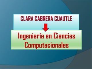 Ingeniería en Ciencias
   Computacionales
 