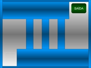 SAÍDA 