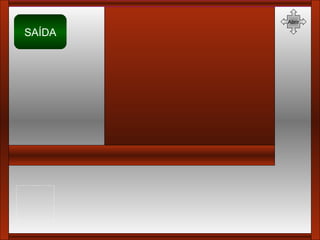 SAÍDA Abrir 