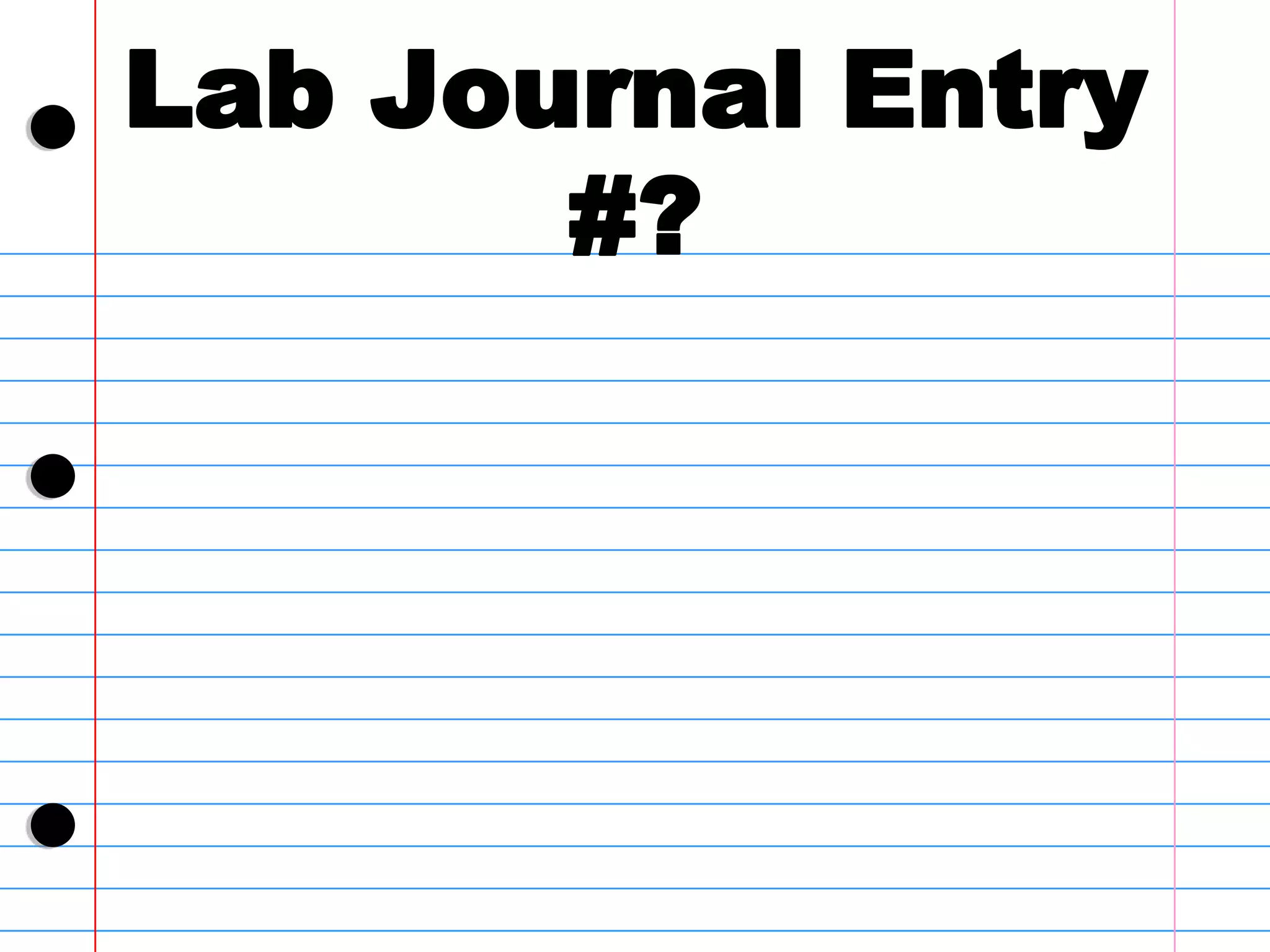 Lab Journal Entry | PPTX