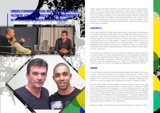 Embora o convidado especial não tenha fugido de temas
polêmicos, a ocasião favoreceu aspectos construtivos
da influência do megaevento esportivo no país.
César Augusto de Assis, Secretário de Esportes de Campo Limpo Paulista.
“Tenho 50 anos, ainda tenho esperança. Temos que acreditar senão
estamos perdidos. Brasileiro tem mania de achar que todo mundo é pilan-
tra. Isso é cultural. Às vezes a critica pejorativa acaba valendo mais do que
um benefício feito. No futebol, o cara pode administrar mal, roubar, mas se
ganhou o campeonato, ótimo. Se você faz tudo certo mas perde o cam-
peonato, você é ladrão também e ainda pé frio”, declarou Andrés, provo-
cando risos na plateia.
LEGADO PARA A ZL
Para a Zona Leste da cidade, especialmente em suas áreas mais distantes,
um estádio de futebol pode promover um desenvolvimento social nunca
antes visto. “São coisas que deviam ter feitas há vinte anos e não fizeram.
Mas eu espero que continuem fazendo. É óbvio que para a Zona Leste a
Copa do Mundo é um belo legado. A região vai se transformar em uma
das melhores da cidade. Hoje é uma “zona dormitório” com 4 milhões de
habitantes que precisam sair de lá pra ir trabalhar. Então os novos empre-
endimentos vão ajudar bastante aquela área que sempre foi muito discri-
minada”, declarou.
“É provado que quando se faz uma arena de futebol ou de eventos nos
100 quilômetros em volta o desenvolvimento é muito rápido e crescente.
A Zona Leste, especialmente Itaquera, está tendo benefícios, deve conse-
guir trazer grandes empresas e grandes negócios”, afirmou Andrés que
também acumula experiências como Chefe da Delegação Brasileira da
Copa na África do Sul (2010) e Diretor de Seleções da CBF (2011-2012).
ITAQUERÃO
“O Corinthians iria fazer um estádio independente de ser abertura de Copa
ou não. Mas com certeza foi uma vitória muito grande. Porém é um
estádio que as pessoas ainda não entenderam. Não é só para o time de
futebol. É um centro de convenções, tem um pequeno shopping, tem
40.000 m² para ser usado para qualquer tipo evento”, ressaltou Andrés.
Entre as várias polêmicas envolvendo o nome da Arena houve a que dizia
que o ex-Presidente Lula havia dado o estádio para o Corinthians. Sobre
este assunto, Sanchez foi categórico. “A única participação do Lula, até
como conselheiro do Corinthians, foi me chamar e dizer que se conseguis-
se colocar o projeto de pé que não fosse no Pacaembu e sim em Itaque-
ra. A maioria no Corinthians não queria Itaquera. Eu também briguei para
que fosse lá, fui um dos poucos. Vamos deixar esse legado para a Zona
Leste. Hoje você vê sendo noticiados os incentivos fiscais direcionados a
empresas que se instalarem lá”, argumentou.
Segundo Andrés, há investimentos governamentais para corrigir as defici-
 