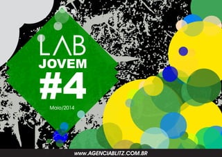 #4
JOVEM
www.AGENCIABLITZ.COM.BR
Maio/2014
 