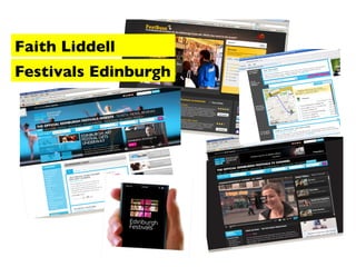 Faith Liddell
Festivals Edinburgh