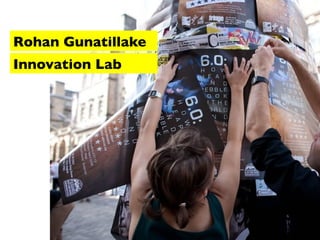 Rohan Gunatillake
Innovation Lab