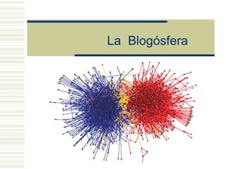 La Blogósfera
 