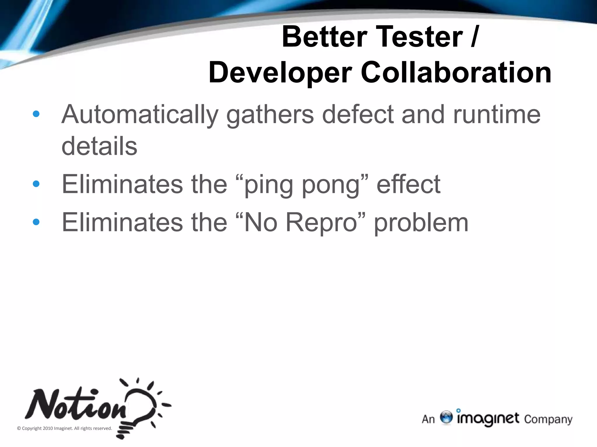Customer Challenges QA is not aligned with lifecycleDevelopers and testers work in silosQA is not leveraged