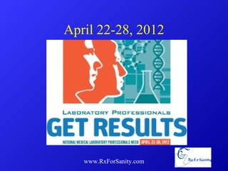 April 22-28, 2012 www.RxForSanity.com 