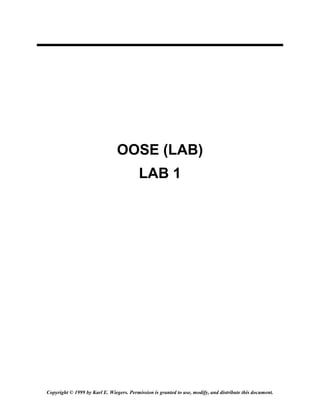 Copyright © 1999 by Karl E. Wiegers. Permission is granted to use, modify, and distribute this document.
OOSE (LAB)
LAB 1
 