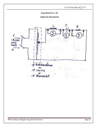 F.Y. B. Tech.-EEE Lab 2016
MIT Academy of Engineering, Alandi (D), Pune Page 21
Experiment No.:- 02
CIRCUIT DIAGRAM
 