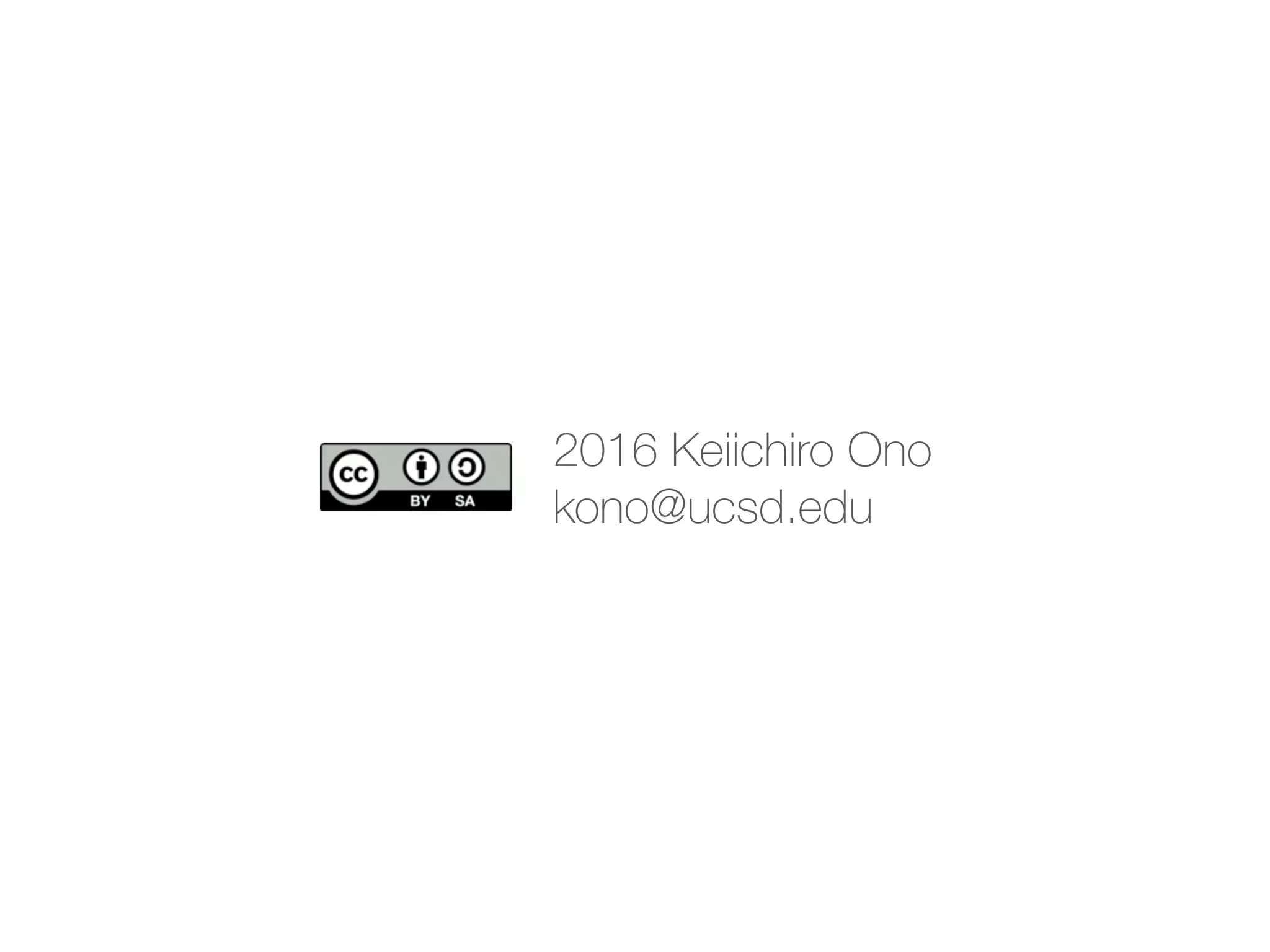 2016 Keiichiro Ono
kono@ucsd.edu
 