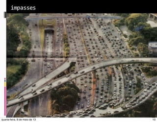 quarta-feira, 8 de maio de 13

10

 