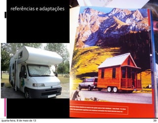 referências	
  e	
  adaptações

quarta-feira, 8 de maio de 13

39

 