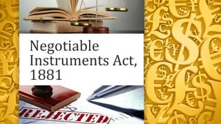 Negotiable
Instruments Act,
1881
 