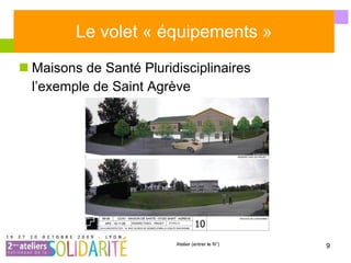 Le volet « équipements » Maisons de Santé Pluridisciplinaires l’exemple de Saint Agrève 