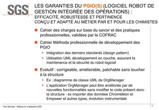 9
Yvon Gervaise - Webinar du 3 septembre 2020
LES GARANTIES DU PGIO(S) (LOGICIEL ROBOT DE
GESTION INTÉGRÉE DES OPÉRATIONS)...